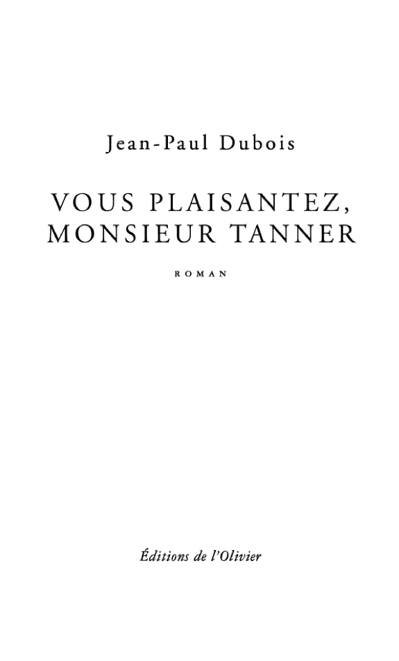 Vous plaisantez monsieur Tanner