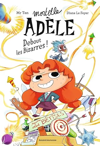 Mortelle Adèle : Débout les bizarres