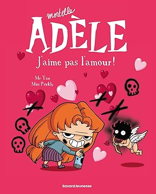 Mortelle Adèle : J'aime pas l'amour
